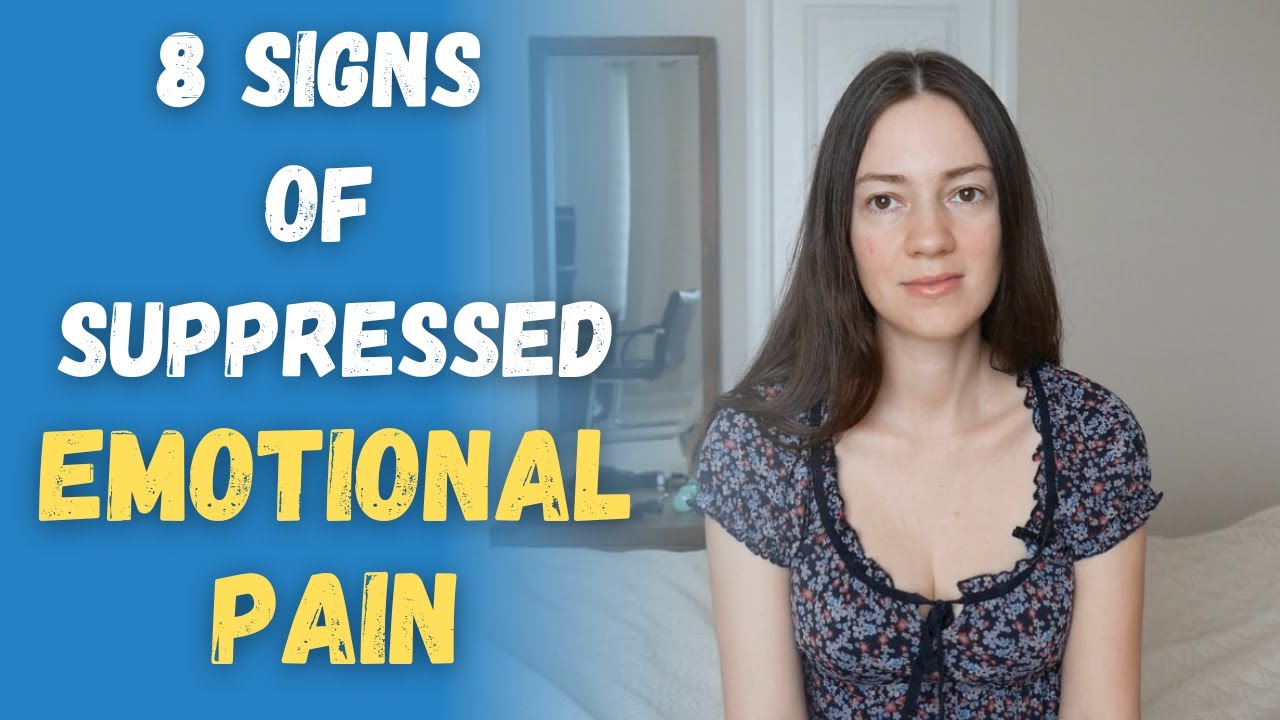 8 Signs of Unprocessed Pain and Suppressed Negative Emotions