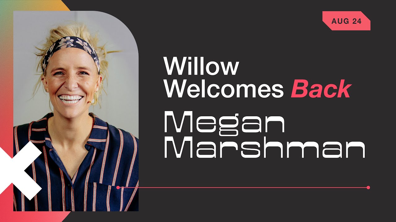 Willow Welcomes Back | Megan Marshman
