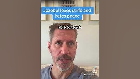 Jezebel loves strife and hates peace