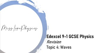 Edexcel GCSE (9-1) Physics Revision - Topic 4 Waves
