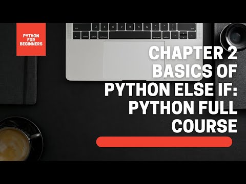 Chapter 2 Basics of Python Else if: Python full course