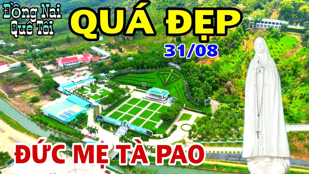  QUÁ ĐẸP ĐỨC MẸ TÀ PAO NGÀY CUỐI CÙNG CỦA THÁNG 8/2025.