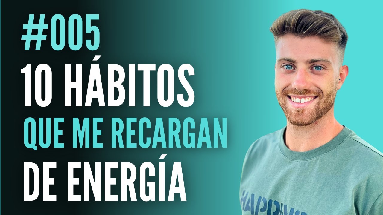 10 Hábitos Para Tener Más Energía Y Vivir Mejor - YouTube