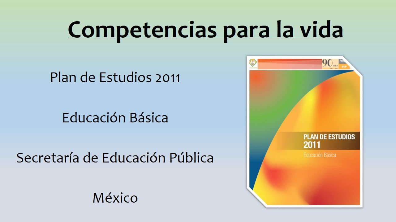 Competencias para la vida Plan 2011 - YouTube