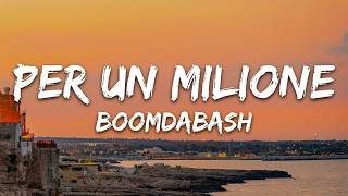 Download lagu Boomdabash - Per Un Milione (Testo/Lyrics)