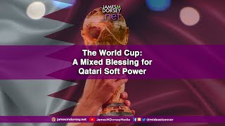 The World Cup: A Mixed Blessing for Qatari Soft Power screenshot 4