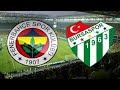 Fenerbahçe - Bursaspor geniş maç 06.05.2018