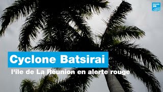 Cyclone Batsirai: en alerte rouge, La Réunion se prépare • FRANCE 24