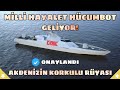 Milli Hayalet Hücumbot Geliyor! Akdeniz'in Korkulu Rüyası Olabilir Mi? Gizli Yapısı ve Fazlası