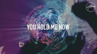 Video thumbnail of "You Hold Me Now - Hillsong Worship"