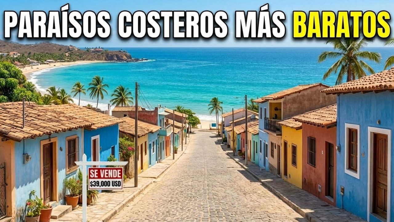 10 Paraísos Costeros Más Baratos para Vivir Frente al Mar en México