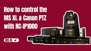 How to control the MS XL & Canon PTZ with RC-IP1000