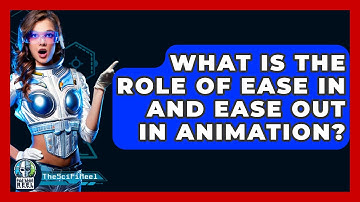What Is the Role of Ease In and Ease Out in Animation? - The SciFi Reel
