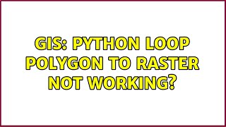 GIS: Python loop Polygon to raster not working? (5 Solutions!!) Net Worth
