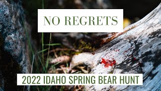 No Regrets - A Backcountry Idaho Spring Bear Hunt