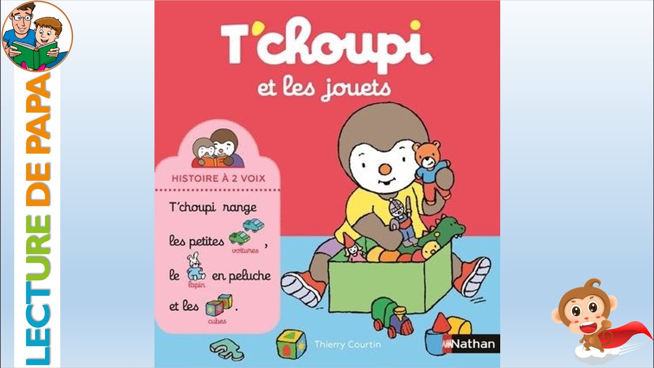 🍭 [Lecture de PAPA] T'choupi et les jouets - Tchoupi n°14 - YouTube