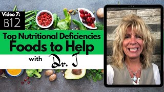 Top Nutritional Deficiencies | Vitamin B12 | Food to Help | Video 7 | Dr. Johnnett Thatcher DC