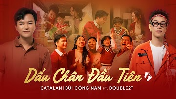 Dấu Chân Đầu Tiên [Official MV] | CATALAN | BÙI CÔNG NAM ft. DOUBLE2T