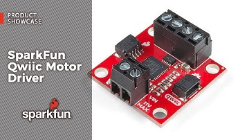 Product Showcase: SparkFun Qwiic Motor Driver