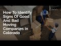 How To Identify Signs Of Good And Bad Moving Companies In Colorado