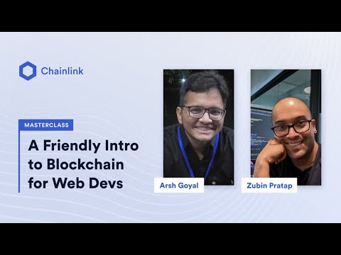 A Friendly Intro to Blockchain for Web Developers, Featuring Arsh Goyal