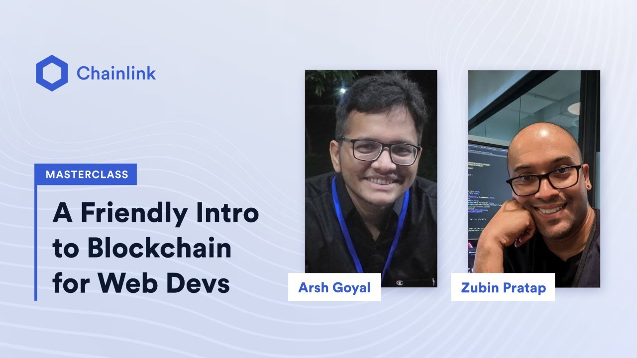 A Friendly Intro to Blockchain for Web Developers, Featuring Arsh Goyal