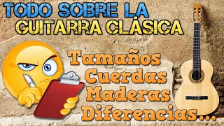 Todo lo que Debes Saber de la GUITARRA CLASICA ESPAÑOLA: Historia, Tipos, Tamaños, Maderas y Cuerdas
