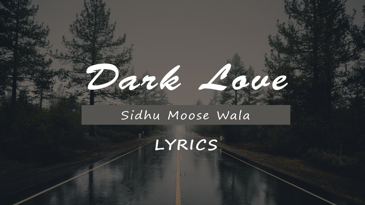 Dark Love  Lyrics   Sidhu Moosewala  Intense  Baljit Singh Deo