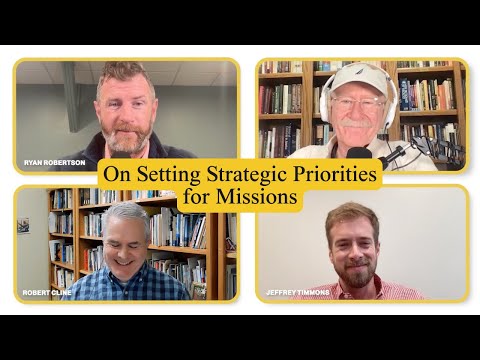 On Setting Strategic Priorities for Missions (Missions Talk Episode 60) with @Reaching & Teaching ​