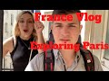 France VLOG - Exploring Paris. Denver and Teresa