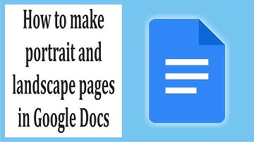How to make portrait and landscape pages in Google Docs #76