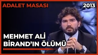 Adalet Masası: Mehmet Ali Birand'ın Ölümü - 17.01.2013