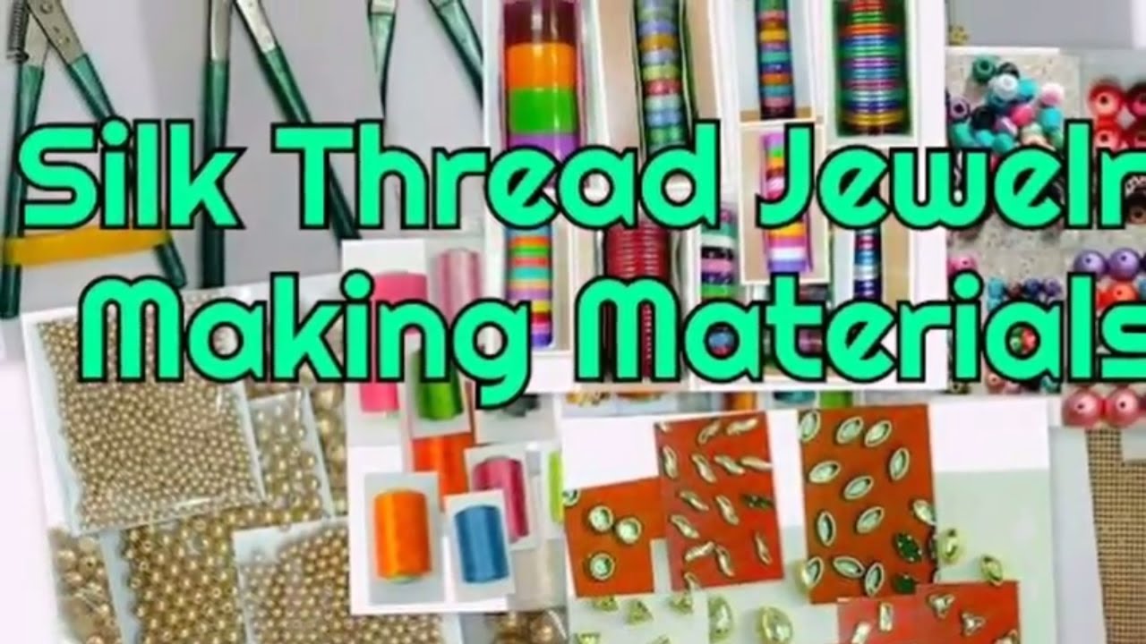 Basic Idea of Silk Thread Jewellery Making Materials 2018