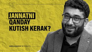 Jannatni qanday kutish kerak? | @AbdukarimMirzayev2002