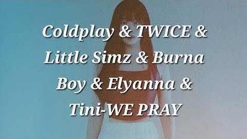 Thumbnail of Coldplay & TWICE & Little Simz & Burna Boy & Elyanna & Tini-WE PRAY (TWICE Version) Easy lyrics