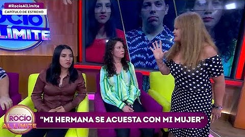 Mi hermana se mete con mi mujer - Programa del 13 de julio del 2024 / Rocío al Límite