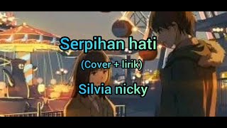 ERPIHAN HATI - SILVIA NICKY (cover   lirik