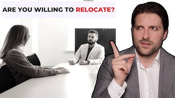 How To Answer "Are You Willing To Relocate? | [Best Example Answers] | Job Interview