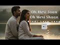Oh Meri Jaan Oh Meri Shaan | Heart Touching Hindi Love Song |