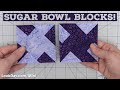 How to Piece TWO Sugar Bowl Quilt Blocks - Mini Block Monday #29