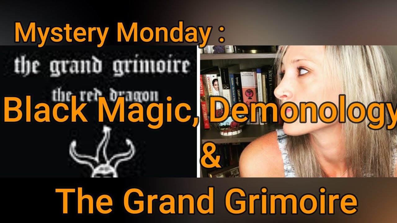 Mystery Monday Black Magic Demonology The Grand Grimiore YouTube mystery-monday-black-magic-demonology-the-grand-grimiore-youtube