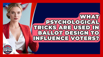 What Psychological Tricks Are Used In Ballot Design To Influence Voters? - Election Central Channel