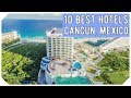 Top 10 Best Hotels in Cancun, Mexico