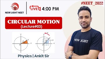 NEET 2022 | PHYSICS REVISION SERIES FOR NEET 2022 | CIRULAR MOTION (L-#03) | ANKIT SIR #NTA #neet