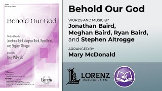 Behold Our God (SATB) - Jonathan Baird, Meghan Baird, Ryan Baird, Stephen Altrogge, Mary McDonald chords