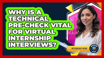 Why Is A Technical Pre-check Vital For Virtual Internship Interviews? - Internship Hero