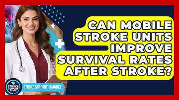 Can Mobile Stroke Units Improve Survival Rates After Stroke? - Stroke Support Channel