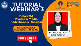 Tutorial Webinar (TUWEB 3) Kelas 214 Makul Produksi Media Sederhana 3D Jumat, 22 Mei 2026 - UT