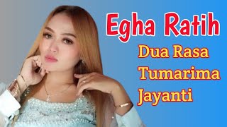 DUA RASA // TUMARIMA // JAYANTI MEDLEY // EGHA RATIH FULL
