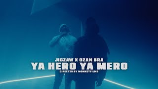 JIGZAW x OZAN BRA – YA HERO YA MERO Resimi